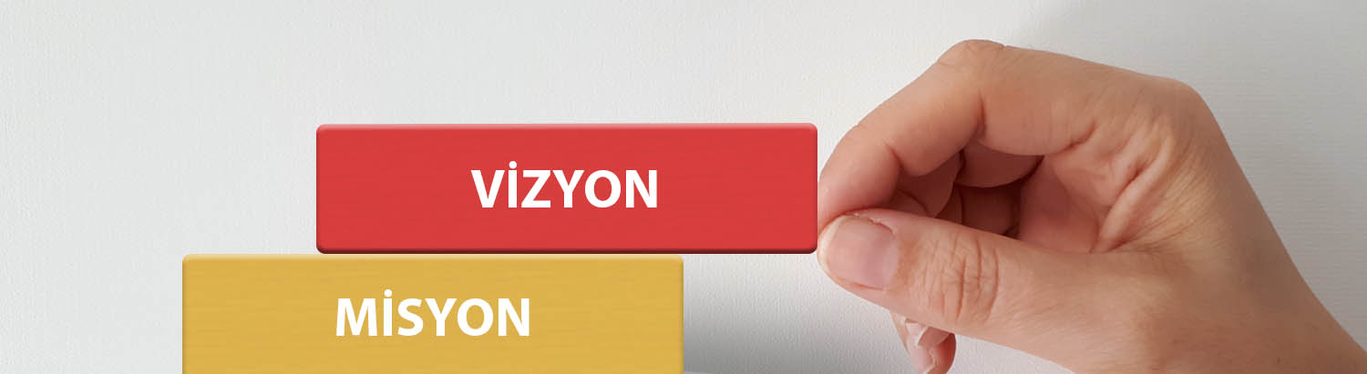 Misyon ve Vizyon